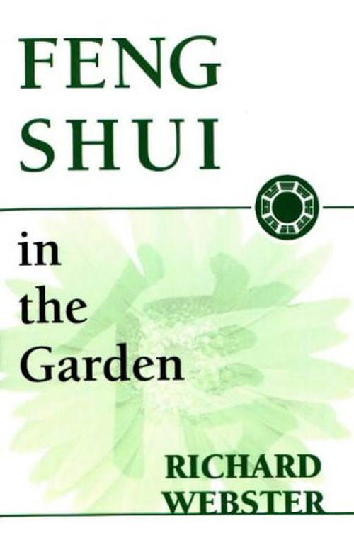 Feng Shui in the Garden by Richard Webster
