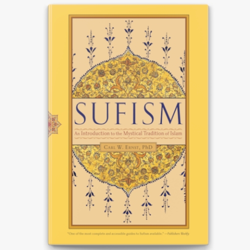 Suffism An Introduction to the Mystical Tradition of Islam by Carl W Ernst