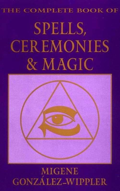 Complete Book of Spells, Ceremonies and Magic