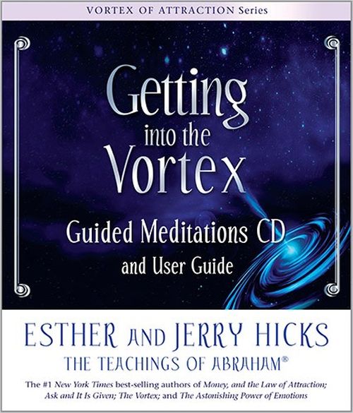 Getting into the Vortex w/CD by Esther and Jerry Hicks
