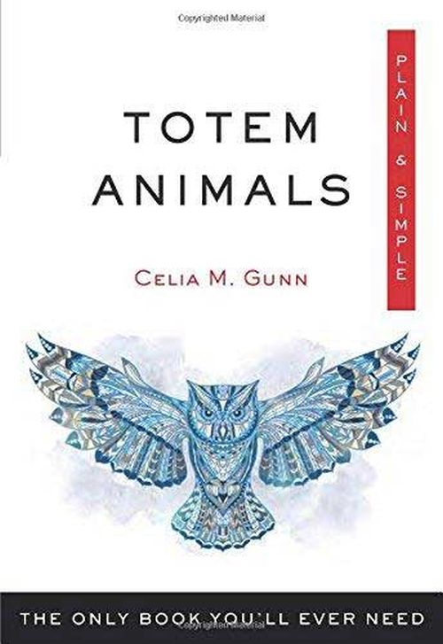 Totem Animals Plaina nd Simple by Gunn