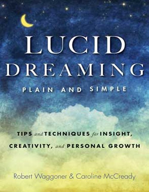 Lucid Dreaming Plain and Simple by Waggoner and McCready