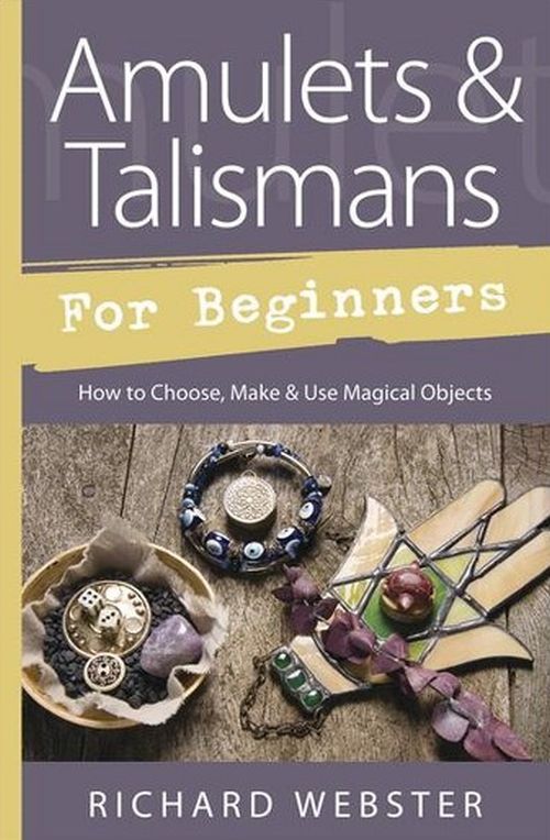 Amulets and Talismans for Beginners by Webster