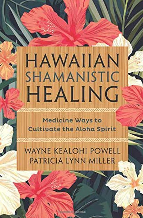 Hawaiian Shamanistic Healing by Powell and miller