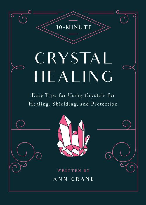 10 Minute Magic Crystal Healing by Ann Crane