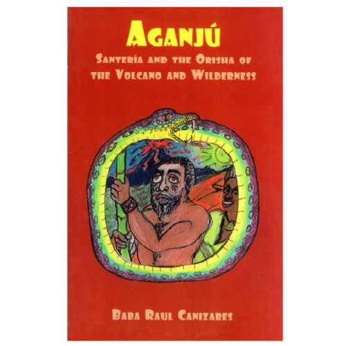 Aganju Santeria Orisha of Volcanoes and Wilderness