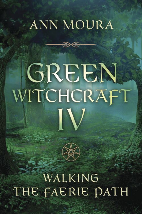Green Witchcraft IV by Ann Moura