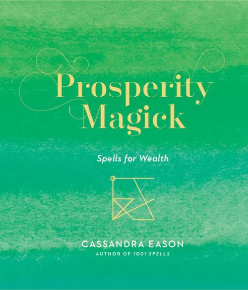 Prosperity Magick Spells for Wealthy by Cassandra Eason