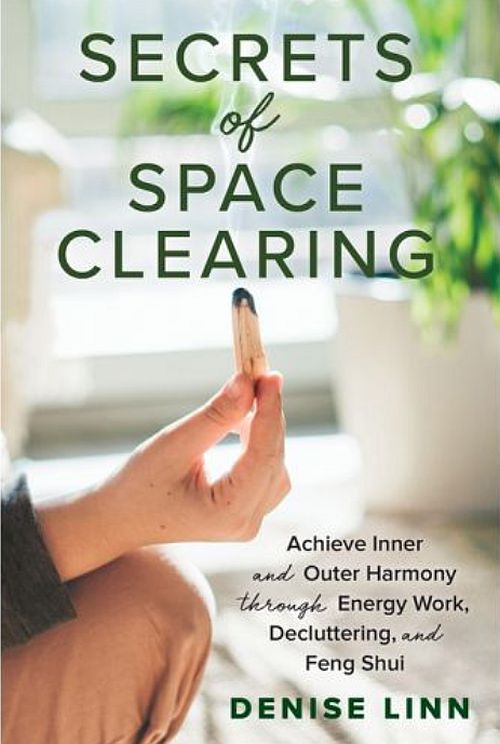 Secrets of Space Clearing by Denis Linn
