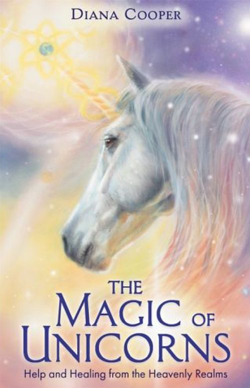 Magic of Unicorns by Diana Cooper